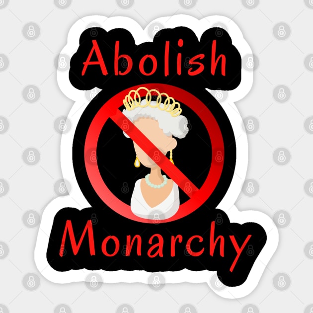 Abolish the Monarchy Sticker by Try It